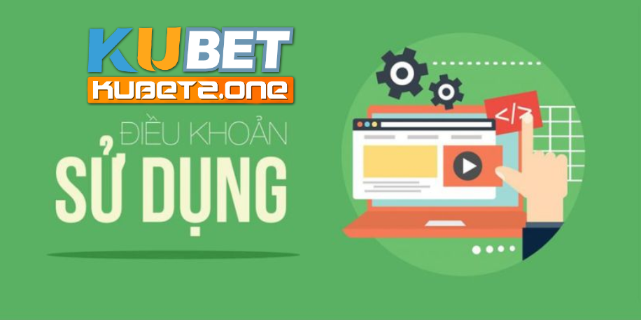 Điều khoản sử dụng Kubet: