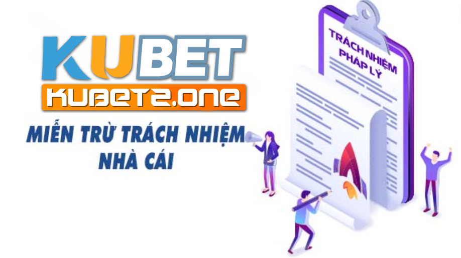 Chính sách miễn trừ trách nhiệm Kubet